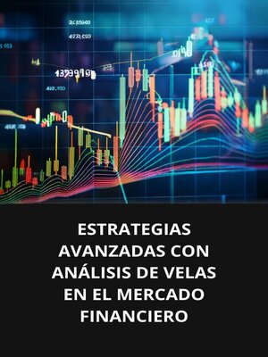 cover image of ESTRATEGIAS AVANZADAS CON ANÁLISIS DE VELAS EN EL MERCADO FINANCIERO